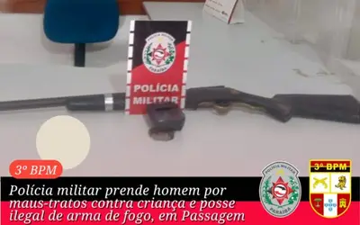 Polícia Militar prende homem por maus-tratos contra criança e posse ilegal de arma de fogo, em Passagem